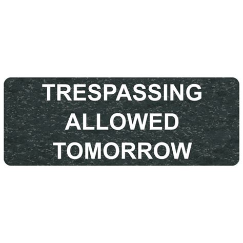 Trespassing Allowed Tomorrow Engraved Sign Egre 13364 Whtonchmrbl