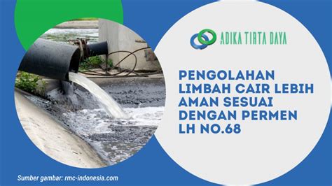 Pengolahan Limbah Cair Lebih Aman Sesuai Dengan PerMen LH No 68 Adika