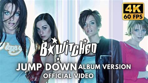 [4k] B Witched Jump Down Album Version [official Video] Youtube