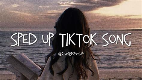 Tiktok Sped Up Songs Best Tiktok Songs Tiktok Viral Songs