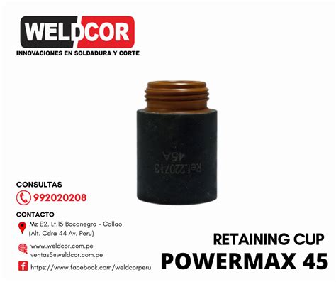 220713 Retaining Cup Pmx45 Weldcor