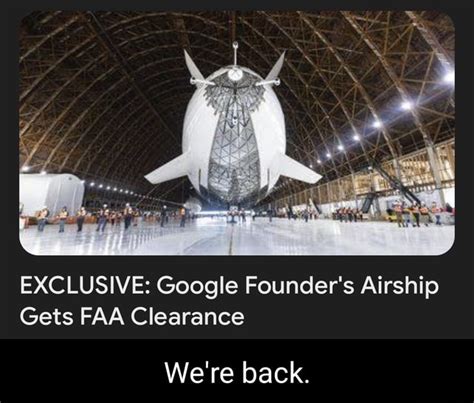 Exclusive Google Founder S Airship Gets Faa Clearance We Re Back Ifunny