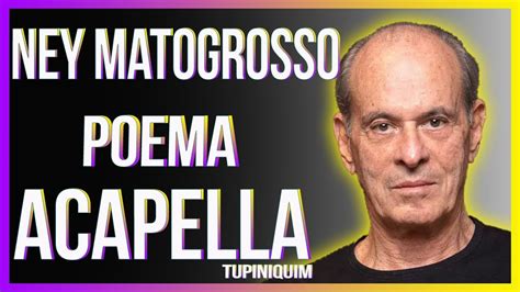 Ney Matogrosso Poema Acapella Tupiniquim Youtube