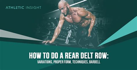 How to do Rear Delt Row: Variations, Proper Form, Techniques, Barbell ...