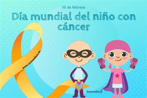 Día Mundial Del Cáncer Infantil Somosdisc