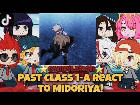 Past Class A React To Midoriya Compilation Bnha Mha Gacha Club