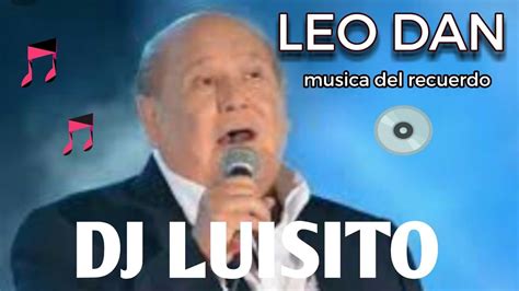 Dj Luisito Leo Dan Y Sus Mejores Canciones Youtube