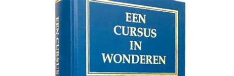 Wat Is Een Cursus In Wonderen