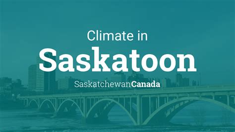 Climate And Weather Averages In Saskatoon Saskatchewan Canada