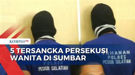 Update Kasus Persekusi Perempuan Di Sumbar Polisi Tetapkan 2 Tersangka