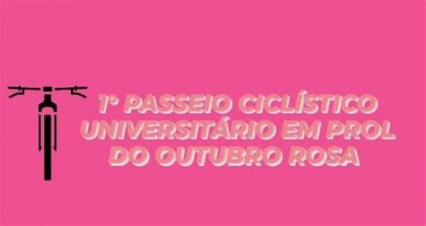 Passeio Cicl Stico Universit Rio Em Prol Do Outubro Rosa Em