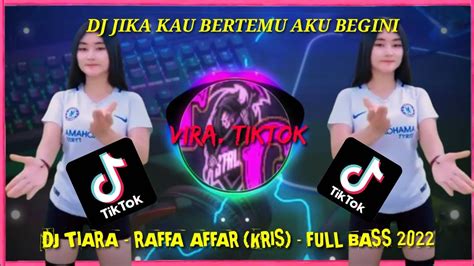 Dj Jika Kau Bertemu Aku Begini Full Bass Dj Tiara Raffa Affar