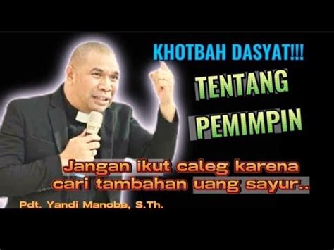 KHOTBAH DAHSYAT TENTANG PEMIMPIN Pdt YANDI MANOBE S TH KHOTBAH