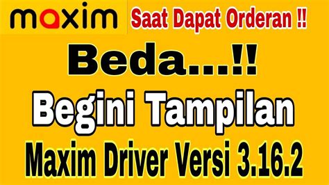 Beda Tampilan Maxim Driver Versi 3 16 2 Saat Terima Orderan Maxim