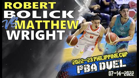 Robert Bolick Vs Matthew Wright Full Duel Highlights 07 14 22