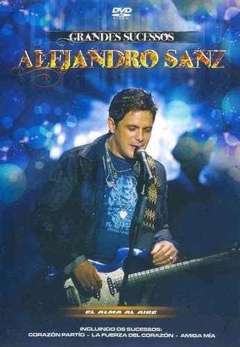 Dvd Alejandro Sanz El Alma Al Aire MercadoLivre