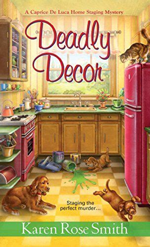 Deadly Décor A Caprice De Luca Mystery Book 2 Karen Rose Smith