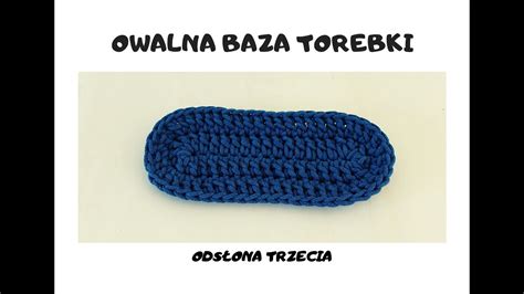 Oval Crochet Base For Bags Owalna Podstawa Baza Torebki Wz R Youtube