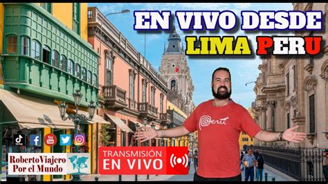 En Vivo Desde Lima Peru Youtube