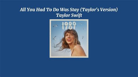 Taylor Swift All You Had To Do Was Stay Taylor S Version Sped Up Version Youtube