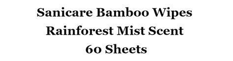 Sanicare Bamboo Wipes Rainforest Mist Scent 60 Sheets