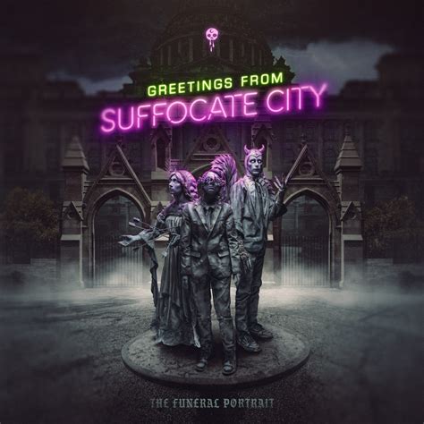 Albums Similar To Greetings From Suffocate City By The Funeral Portrait