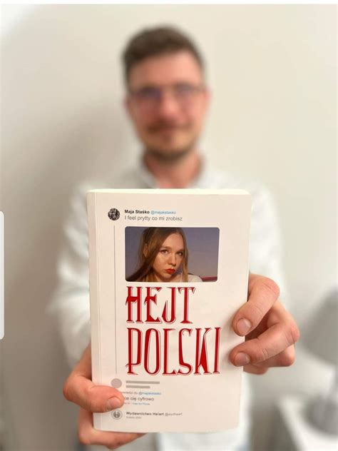 Maja Sta Ko On Twitter Rt Wydhaart Jacek Lech O Hejcie Polskim