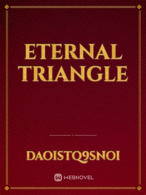 Read Eternal Triangle Daoistq9snoi Webnovel