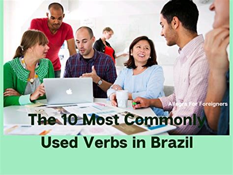 The Most Commonly Used Verbs In Brazil Os Verbos Mais Usados No