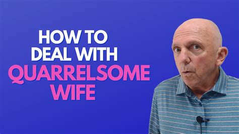 How To Deal With Quarrelsome Wife Paul Friedman Youtube