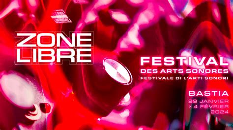 Zone Libre Festival Des Arts Sonores