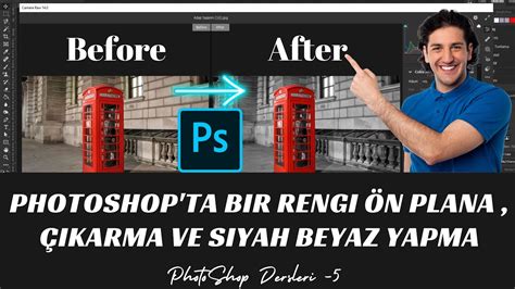 Photoshop Dersleri Photoshop ta fotoğrafı siyah beyaz yapma ve tek