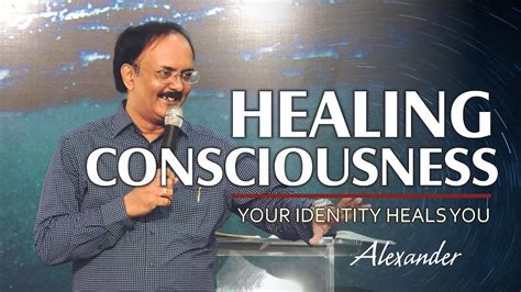 Healing Consciousness Your Identity Heals You Alexander Youtube