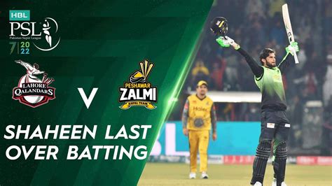 Shaheen Afridi Last Over Batting Lahore Qalandars Vs Peshawar Zalmi