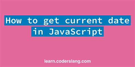 How To Get Current Date In Javascript