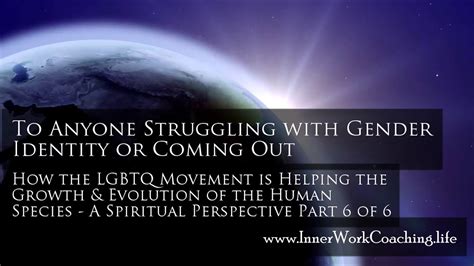 Lgbtq And Spirituality Part 6 Of 6 To Anyone Struggling With Gender