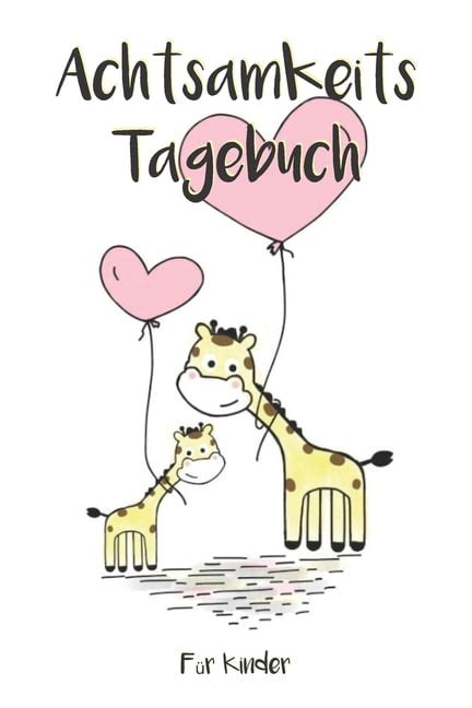 Achtsamkeitstagebuch F R Kinder Minuten Tagebuch F R Kinder