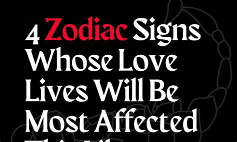 4 Zodiac Signs Whose Love Lives Will Be Most Affected This Libra Season