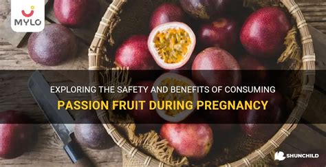 Exploring The Safety And Benefits Of Consuming Passion Fruit During