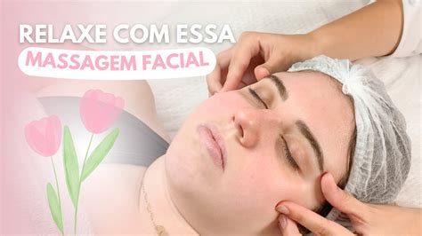 MASSAGEM FACIAL PARA RELAXAR YouTube