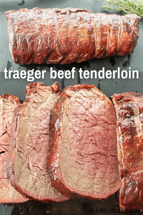 Smoked Beef Tenderloin Traeger Recipe A Grill For All Seasons