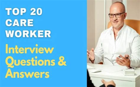 Top Care Worker Interview Questions Answers Projectpractical