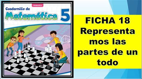 Ficha 18 Representamos Las Partes De Un Todo Youtube