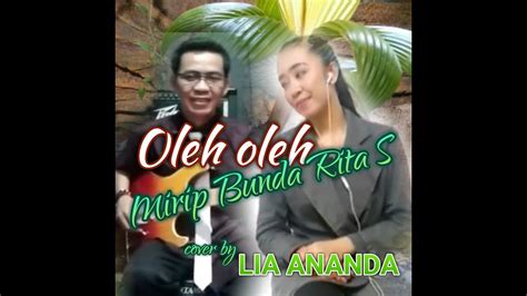 Oleh Oleh Rita S Cover Lia Ananda Feat Guitar Youtube