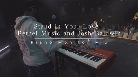 Stand In Your Love Bethel Music Josh Baldwin Piano In Ear Monitor