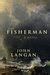 The Fisherman By John Langan Reviews Discussion Bookclubs Lists