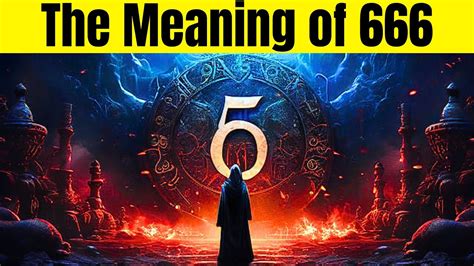 The Meaning Of 666 Youtube