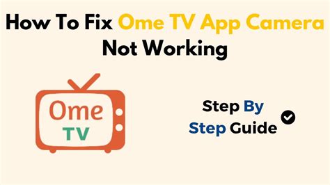 How To Fix Ome Tv App Camera Not Working Youtube