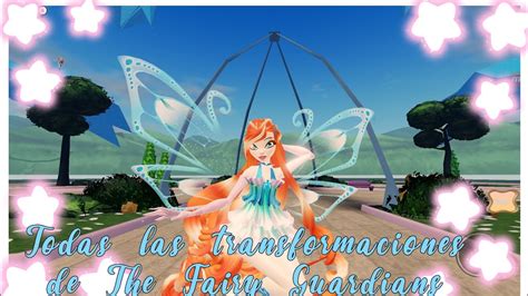 Todas Las Transformaciones De The Fairy Guardians Roblox Winx