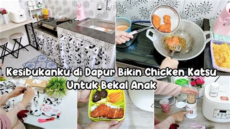 Kesibukan Ku Di Dapur Bikin Chicken Katsu Untuk Bekal Anak Ganti Gorden